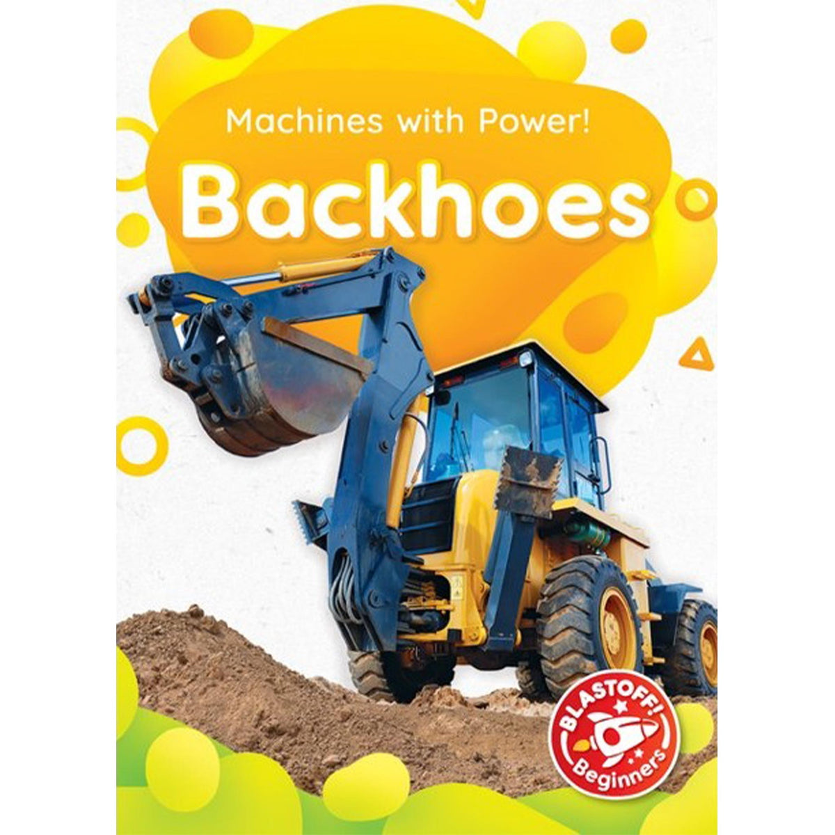 Book Title: Backhoes (Machines with Power!) – VOX Books