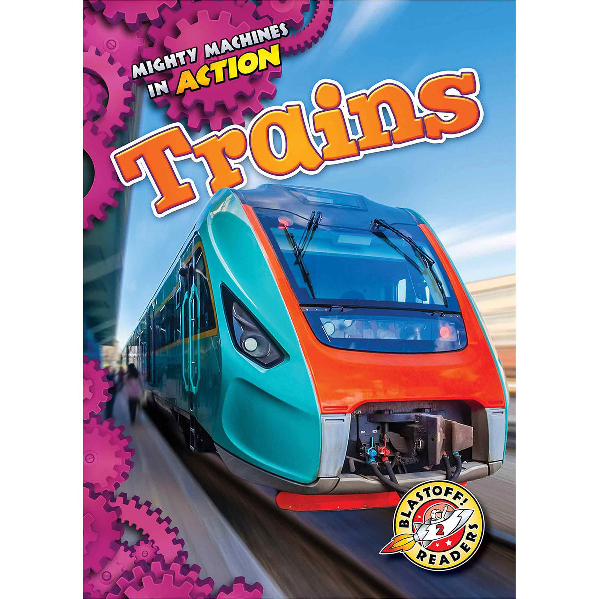 Book Title: Trains - Blastoff! Readers: Mighty Machines – VOX Books