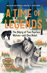 Book Title: A Time of Legends: The Story of Two Fearless Wolves—and One Rebel