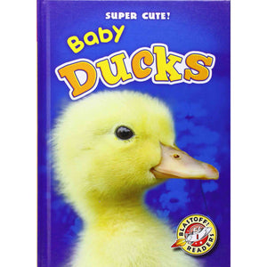 Baby Ducks - Blastoff! Readers: Super Cute!