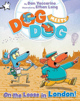 Book Title: Dog Meets Dog: On the Loose in London