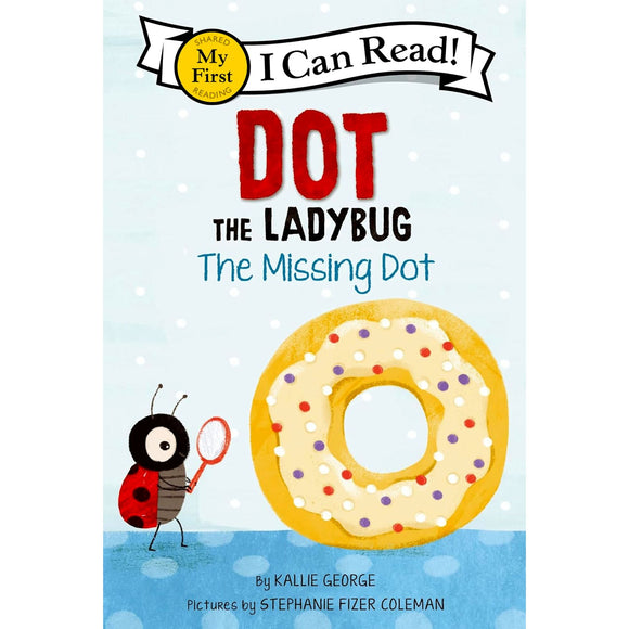 Dot the Ladybug: The Missing Dot (My First I Can Read)