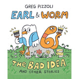 Book Title: Earl & Worm: The Bad Idea and Other Stories
