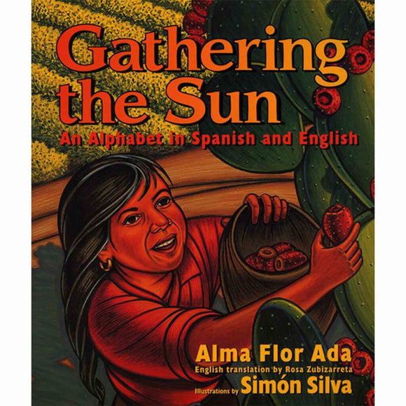 Gathering the Sun: An Alphabet in Spanish and English