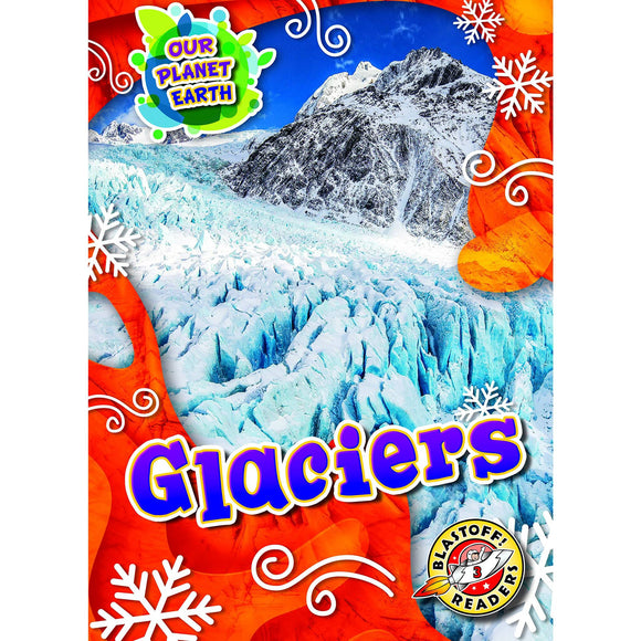 Glaciers (Our Planet Earth)