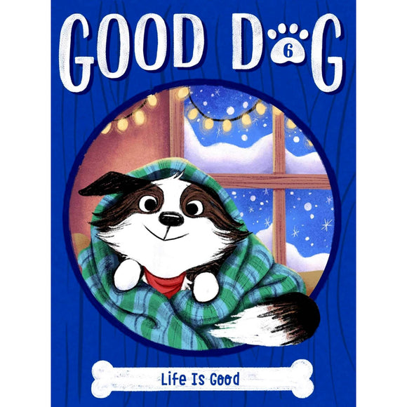 Good Dog: Life Is Good