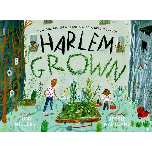 Harlem Grown: How One Big Idea Transformed a Neighborhood