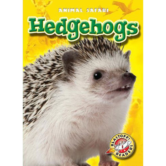 Hedgehogs - Blastoff! Readers: Animal Safari