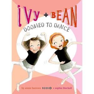 Ivy and Bean: Doomed to Dance