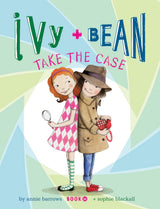 Book Title: Ivy and Bean Take the Case