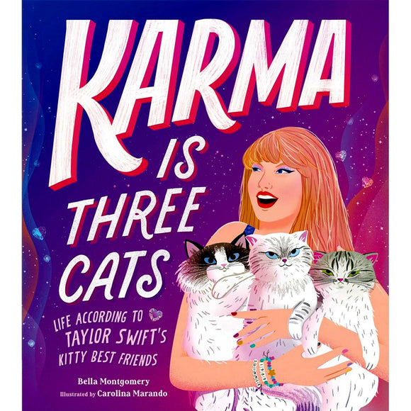 Karma is Three Cats: Life According to Taylor Swift's Kitty Best Friends