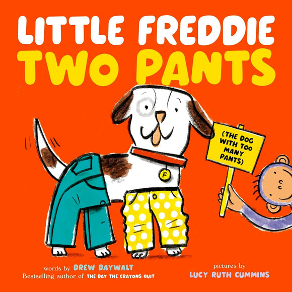 Book Title: Little Freddie Two Pants: (The Dog with Too Many Pants)