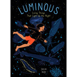 Luminous: Living Things That Light Up the Night