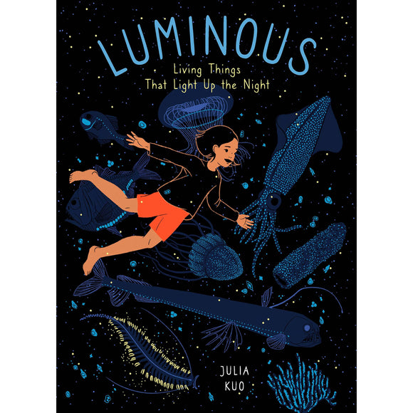 Luminous: Living Things That Light Up the Night