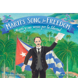 Martí's Song for Freedom/Martí y sus versos por la libertad