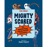 Book Title: Mighty Scared: The Amazing Ways Animals Defend Themselves
