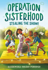 Book Title: Operation Sisterhood: Stealing the Show!
