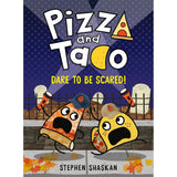 Book Title: Pizza and Taco: Dare to be Scared