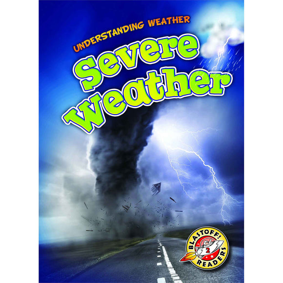 Severe Weather - Blastoff! Readers: Understanding Weather