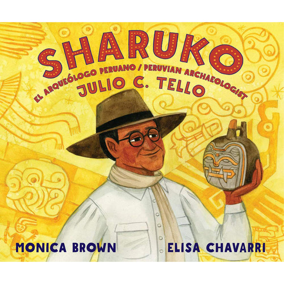 Sharuko: El arqueólogo peruano Julio C. Tello / Peruvian Archaeologist Julio C. Tello