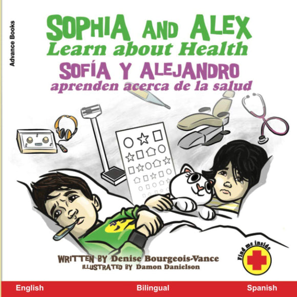 Sophia and Alex Learn about Health: Sofía y Alejandro aprenden acerca de la salud