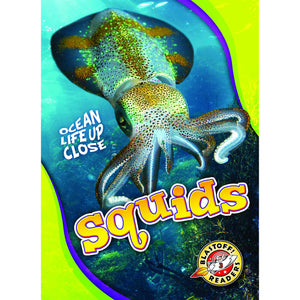 Squids - Blastoff! Readers: Ocean Life Up Close