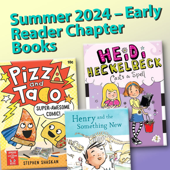 Summer 2024 - Early Reader Chapter Books