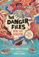 Book Title: The Danger Files: Real-Life Disasters