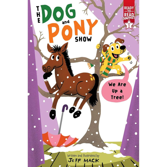 Book Title: We Are Up a Tree!: Ready-to-Read Graphics Level 1 (The Dog and Pony Show)