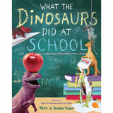 What the Dinosaurs Did At School