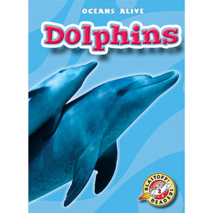Dolphins - Blastoff! Readers: Oceans Alive