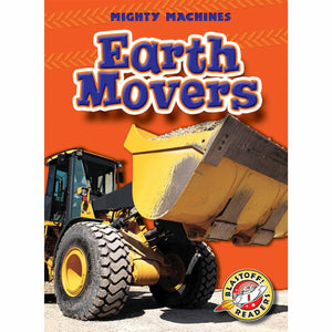 Earth Movers - Blastoff! Readers: Mighty Machines