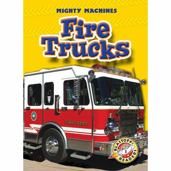 Fire Trucks - Blastoff! Readers: Mighty Machines