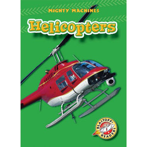 Helicopters - Blastoff! Readers: Mighty Machines